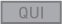 qui