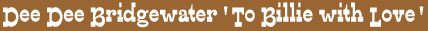 DeeDeeBridgewaterToBillieWithLove