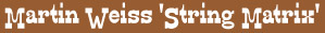 MartinWeissStringMatrix