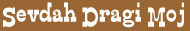 SevdahDragiMoj