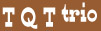 TQT Trio